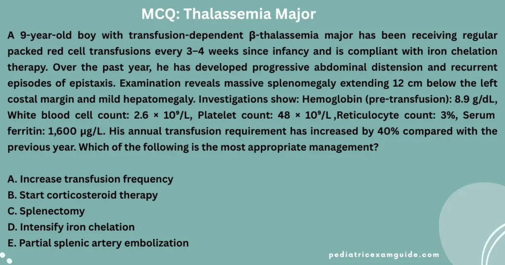 Pediatric board exam multiple-choice question slide evaluating management options for a thalassemia major patient with suspected hypersplenism.