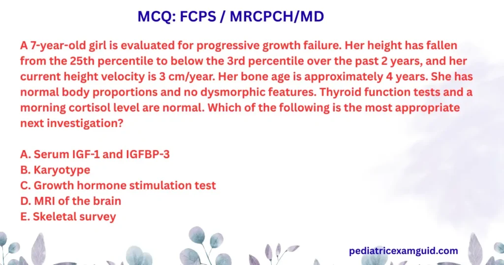 Growth hormone deficiency pediatric MCQ showing growth failure, reduced height velocity, and delayed bone age