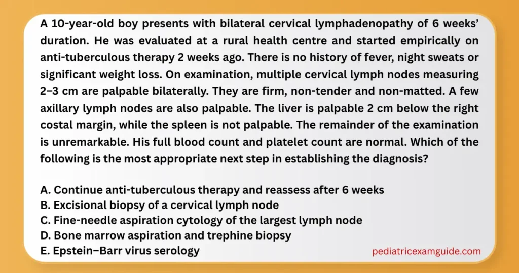 Pediatric board exam multiple-choice question card evaluating the diagnostic workup and biopsy indications for chronic cervical lymphadenopathy in children.