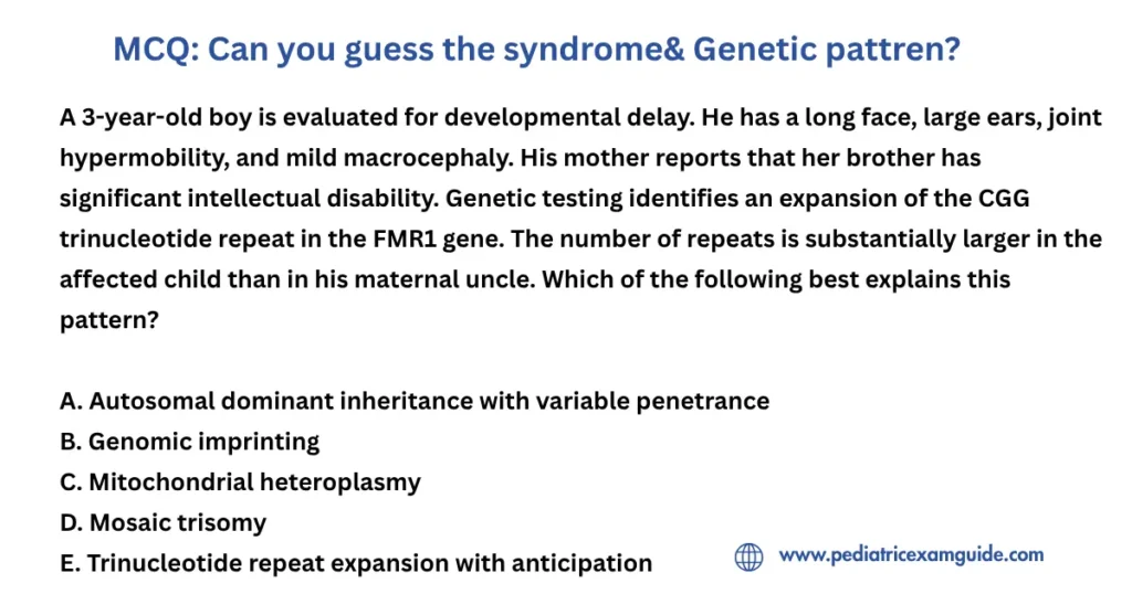 Pediatric board exam multiple-choice question slide evaluating trinucleotide repeat expansions and genetic inheritance patterns.