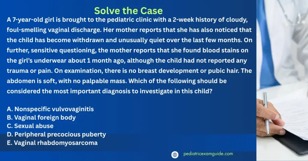Pediatric board exam multiple-choice question card evaluating a prepubertal girl with vaginal discharge, case of abuse