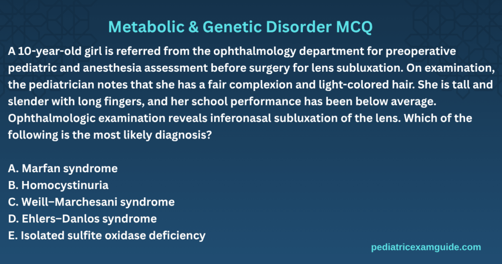 homocystinuria multiple-choice question card evaluating ectopia lentis direction, marfanoid body habitus features, and differential diagnoses for pediatric board exams.