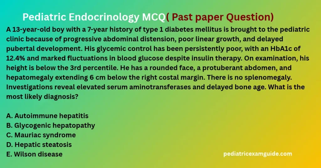 mauriac syndrome multiple-choice question card evaluating diabetic hepatomegaly, growth hormone-IGF-1 axis disturbances, and cushingoid features for pediatric board exams.